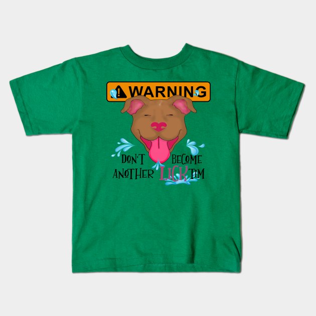 WARNING Don't become another LICKtim Kids T-Shirt by Mama_Baloos_Place